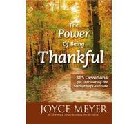 The Power of Being Thankful 365 Devotions for Discovering the Strength of Gratitude by Joyce Meyer Joyce Meyer (Auteur)