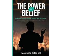 The Power of Belief: How Ideas Shape Leaders, Nations and the Future