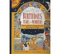 The Power of Birthdays, Stars & Numbers: The Complete Personology Reference Guide