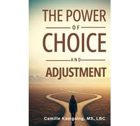 The Power of Choice and Adjustment: Believe, Acts, And Achievements Through Counseling and Treatment