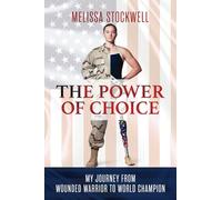 The Power of Choice: My Journey from Wounded Warrior to World Champion