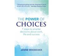 The Power of Choices by Janine Woodcock Unknown (Auteur)