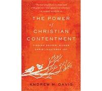 The Power of Christian Contentment Finding Deeper Richer ChristCentered Joy by Andrew M. Davis Andrew M. Davis (Auteur)