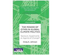 The Power Of Cities In Global Climate Politics