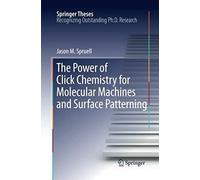 The Power Of Click Chemistry For Molecular Machines And Surface Patterning
