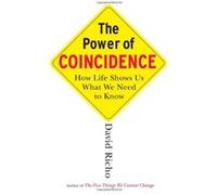 The Power of Coincidence: How Life Shows Us What We Need to Know Richo, David (Auteur)