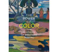 The power of color: Five centuries of european painting