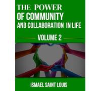 The power of community and collaboration in life: Book 2: Personal and Professional Growth through Community