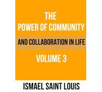 The power of community and collaboration in life: Book 3: Community and Collaboration for Social Change (Volume 3)