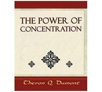 The Power Of Concentration - Learn How To Concentrate