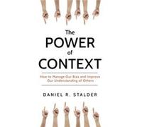 The Power of Context by Daniel R. Stalder Inconnu (Auteur)