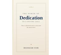 The Power of Dedication to a Divine Call: When a Called Life Becomes a Consecrated Life, Heaven Moves