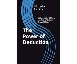 The Power of Deduction: Failure Modes & Effects Analysis for Design: Second Edition
