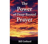 The Power of Deep-Rooted Prayer