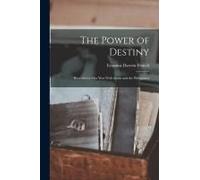 The Power Of Destiny: Revealed In Our War With Spain And The Philippines