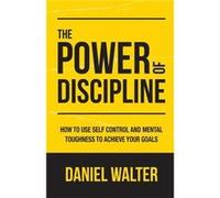The Power of Discipline by Daniel Walter Paperback Book Daniel Walter (Auteur)