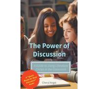 The Power Of Discussion - A Guide To Using Literature Circles In The Classroom