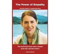 The Power of Empathy: Jacinda Ardern’s Leadership Story: The world had never seen a leader quite like Jacinda Ardern