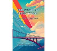 The Power of Expectation: Believe to Receive