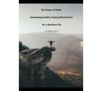 The Power Of Faith: Developing Healthy Coping Mechanisms For A Resilient Life