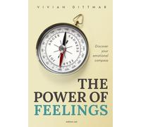 The Power of Feelings: Discover Your Emotional Compass