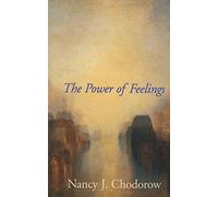 The Power of Feelings Nancy J. Chodorow (Auteur)