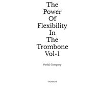 The Power Of Flexibility In The Trombone Vol-1: TROMBONE