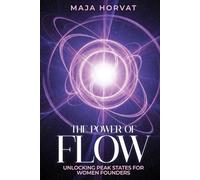 The Power Of Flow: Unlocking Peak Performance for Women Entrepreneurs