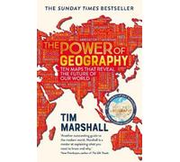 The Power of Geography: Ten Maps That Reveal the Future of Our World [Paperback]