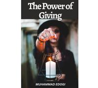 The Power Of Giving: How Finding The Right Balance Can Transform Your Life And Relationships