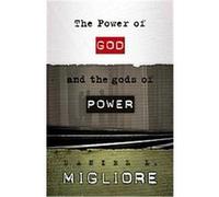 The Power of God and the Gods of Power Daniel L. Migliore (Auteur)