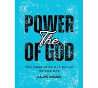 The Power of God: This Generation Curriculum, Volume One