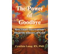 The Power of Good-Bye: How Final Conversations Shape the Journey of Grief