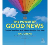 The Power of Good News: Feeding Your Mind With What’s Good for Your Heart