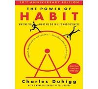 Charles Duhigg - Le pouvoir des habitudes - Pourquoi nous agissons dans la vie et le travail - Broché