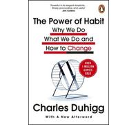 The Power of Habit: Why We Do What We Do, and How to Change by Charles Duhigg