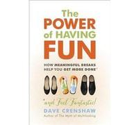 The Power of Having Fun by Dave Crenshaw Dave Crenshaw (Auteur)