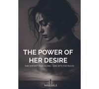 The power of her desire: She doesn’t play along - she sets the rules.