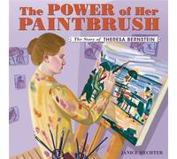 The Power of Her Paintbrush The Story of Theresa Bernstein - - Kar-Ben Publishing ® - ebook (ePub) - Livre
