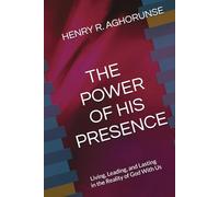 THE POWER OF HIS PRESENCE: Living, Leading, and Lasting in the Reality of God With Us