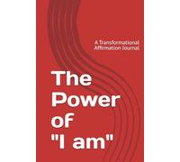 The Power of "I am": A Transformational Affirmation Journal