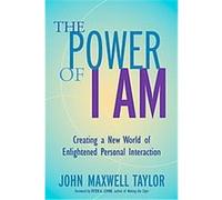 The Power of I Am John Maxwell Taylor (Auteur)