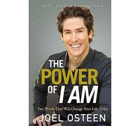 The Power Of I Am: Two Words That Will Change Your Life Today