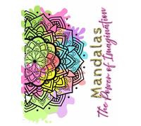 The Power of Imagination: Floral Mandalas to Color and Relax: A mindfulness coloring book with positive quotes in Spanish, English, and German