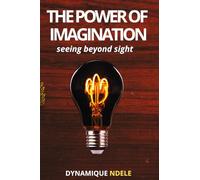 THE POWER OF IMAGINATION: SEEING BEYOND SIGHT