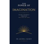 The Power of Imagination: Seeing yourself through the eyes of God