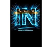 The Power of IN: INside-OUT Leadership