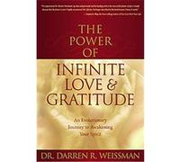 The Power of Infinite Love & Gratitude Darren Weissman (Auteur)