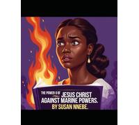 The Power Of Jesus Christ Against Marine Powers: Jesus Christ Is The King Of Kings, And Lord Of Lords.