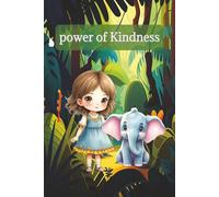 The Power of Kindness: Annalee’s Magical Forest Adventure: A Heart-Warming Story About Helping Animals & Spreading Kindness | Children’s Picture Book Ages 3-7